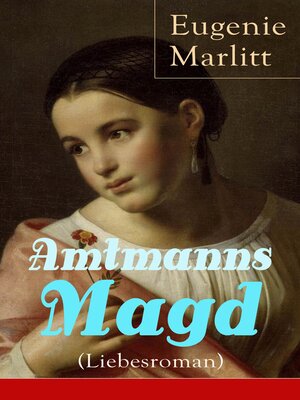 cover image of Amtmanns Magd (Liebesroman)
